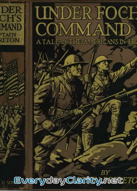 Book cover image Under Foch’s Command. A Tale Of The Americans In France