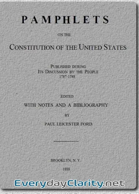 Book cover: Pamphlets On The Constitution Of The United States . Published During Its Discussion By Th