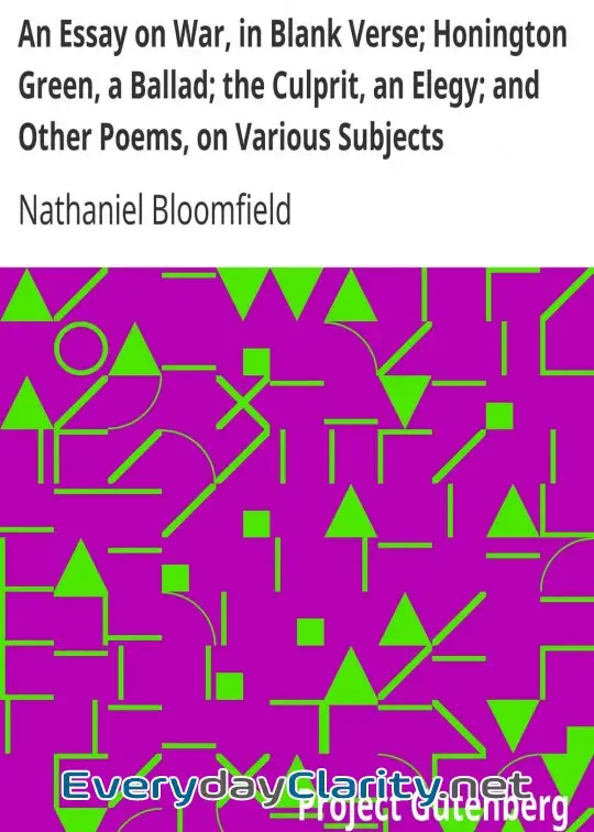 Book cover image An Essay On War, In Blank Verse; Honington Green, A Ballad; The Culprit, An Elegy; And Oth