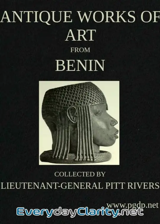 Book cover image Antique Works Of Art From Benin . Collected By Lieutenant-General Pitt Rivers