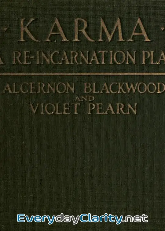 Book cover: Karma. A Re-Incarnation Play . In Prologue, Epilogue & Three Acts