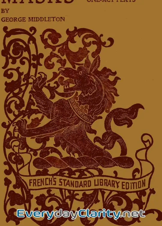 Book cover: Masks, With Jim’s Beast, Tides, Among The Lions, The Reason, The House . One Act Plays Of