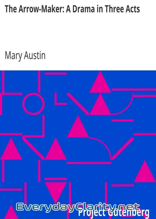 Book cover: The Arrow-Maker. A Drama In Three Acts