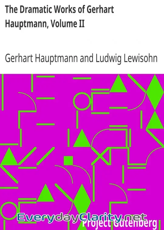 Book cover: The Dramatic Works Of Gerhart Hauptmann, Volume Ii