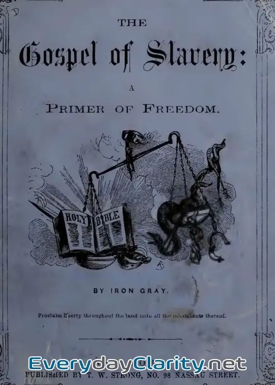 Book cover: The Gospel Of Slavery. A Primer Of Freedom