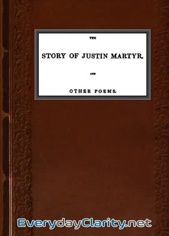 Book cover image The Story Of Justin Martyr, And Other Poems