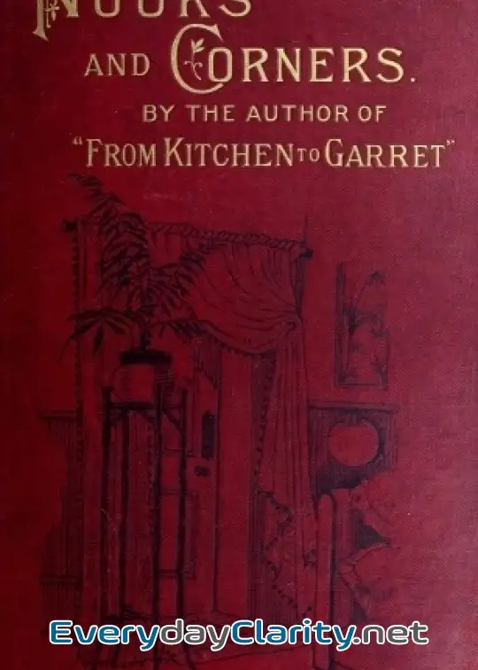 Book cover: Nooks And Corners . Being The Companion Volume To ‘From Kitchen To Garret’