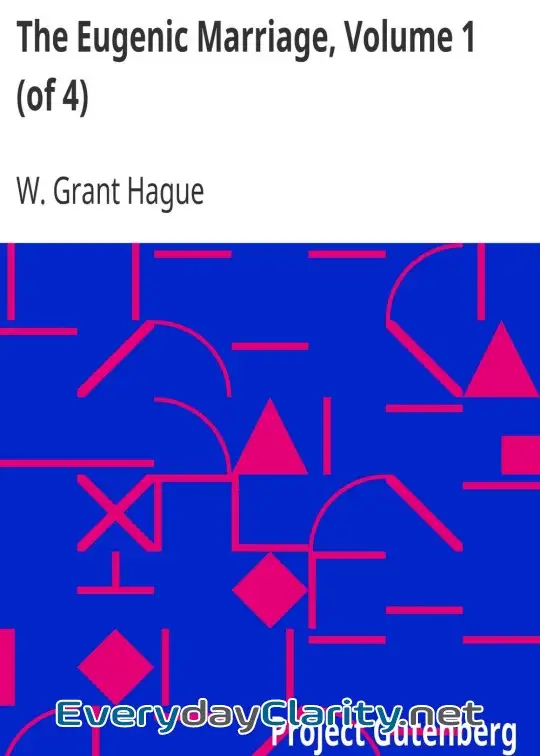 Book cover image The Eugenic Marriage, Volume 1 (Of 4) . A Personal Guide To The New Science Of Better Livi
