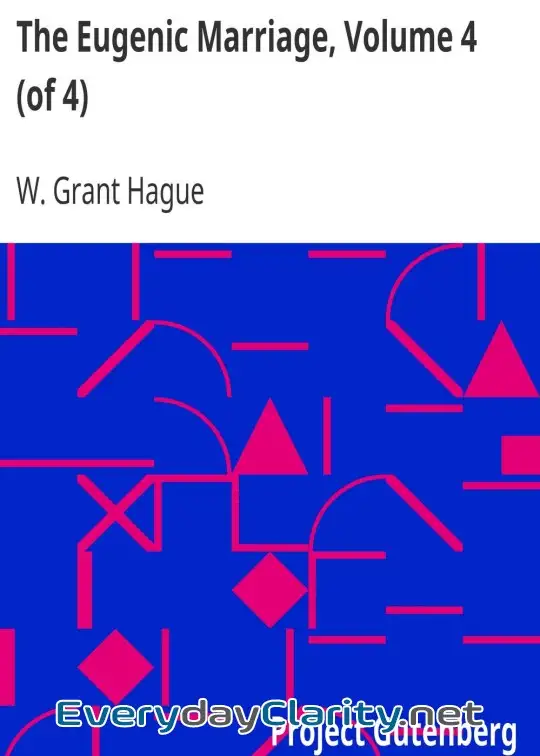 Book cover image The Eugenic Marriage, Volume 4 (Of 4) . A Personal Guide To The New Science Of Better Livi