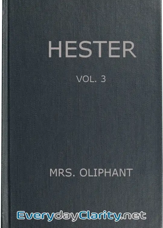 Book cover image Hester. A Story Of Contemporary Life, Volume 3 (Of 3)