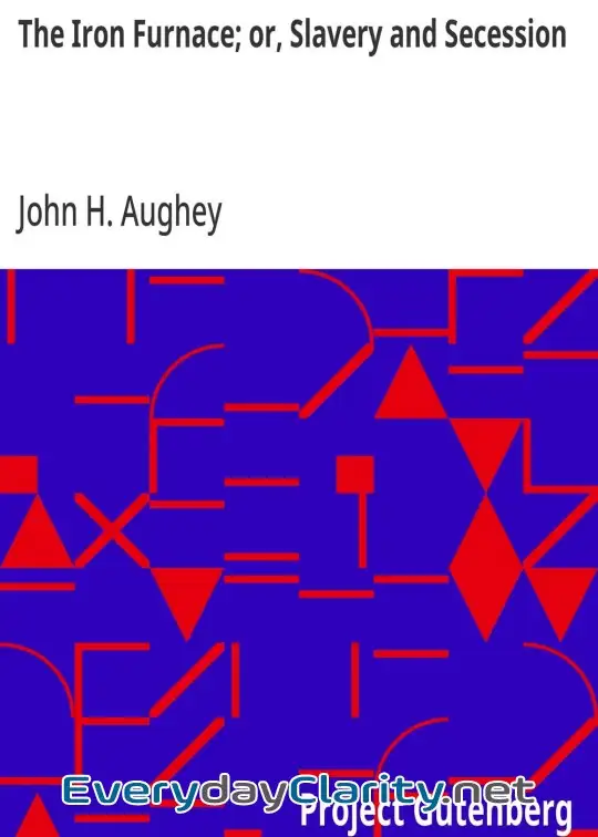 Book cover image The Iron Furnace; Or, Slavery And Secession