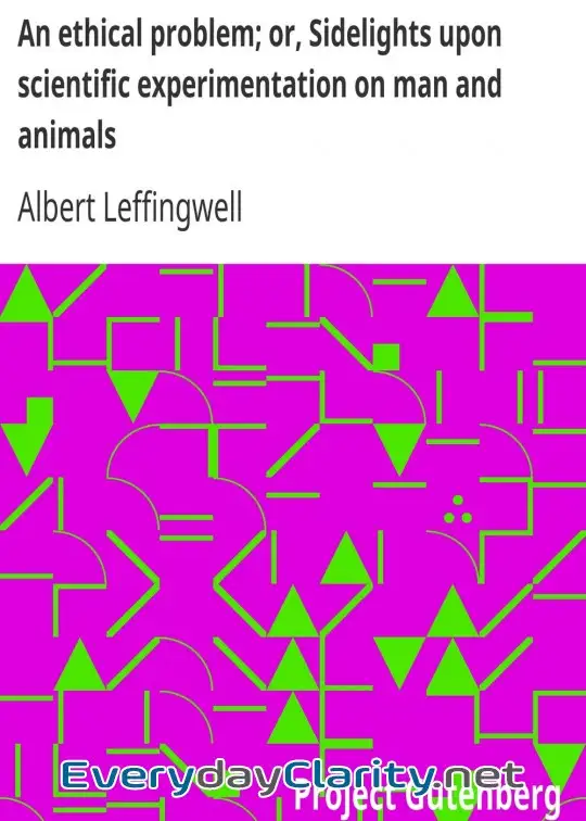 Book cover image An Ethical Problem; Or, Sidelights Upon Scientific Experimentation On Man And Animals