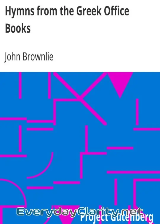 Book cover: Hymns From The Greek Office Books . Together With Centos And Suggestions