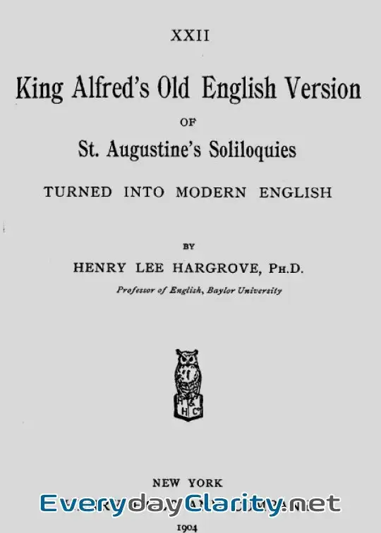 Book cover: King Alfred’s Old English Version Of St. Augustine’s Soliloquies . Turned Into Modern Engl