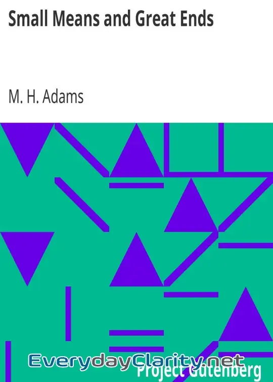 Book cover: Small Means And Great Ends