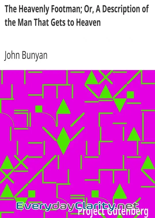 Book cover: The Heavenly Footman; Or, A Description Of The Man That Gets To Heaven . With Directions H