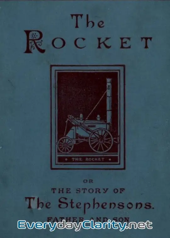 Book cover: The Rocket. The Story Of The Stephensons, Father And Son