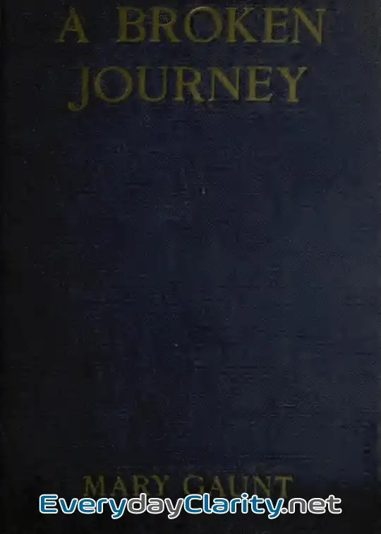 Book cover: A Broken Journey . Wanderings From The Hoang-Ho To The Island Of Saghalien And The Upper R
