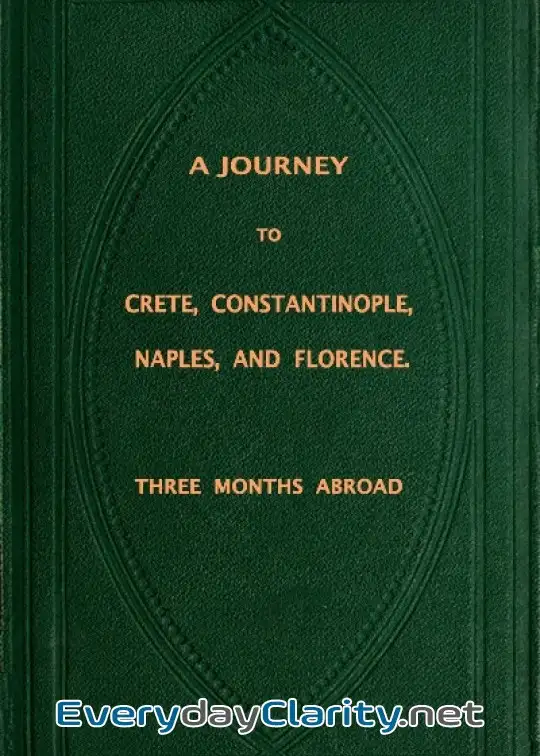 Book cover: A Journey To Crete, Costantinople, Naples And Florence. Three Months Abroad