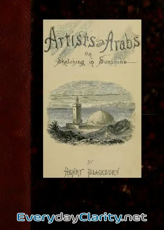 Book cover: Artists And Arabs; Or, Sketching In Sunshine
