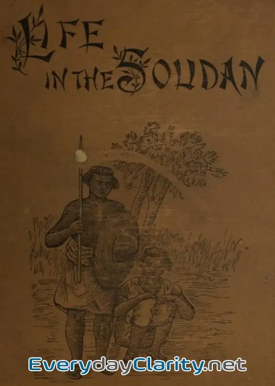 Book cover image Life In The Soudan . Adventures Amongst The Tribes, And Travels In Egypt, In 1881 And 1882