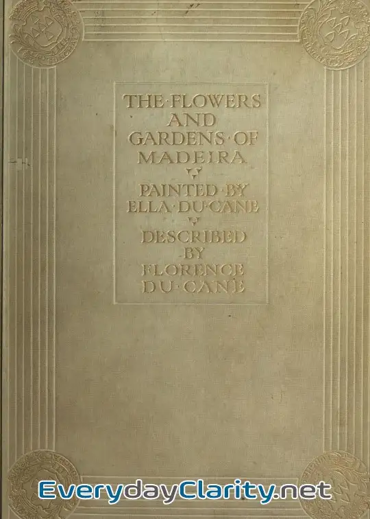 Book cover image The Flowers And Gardens Of Madeira