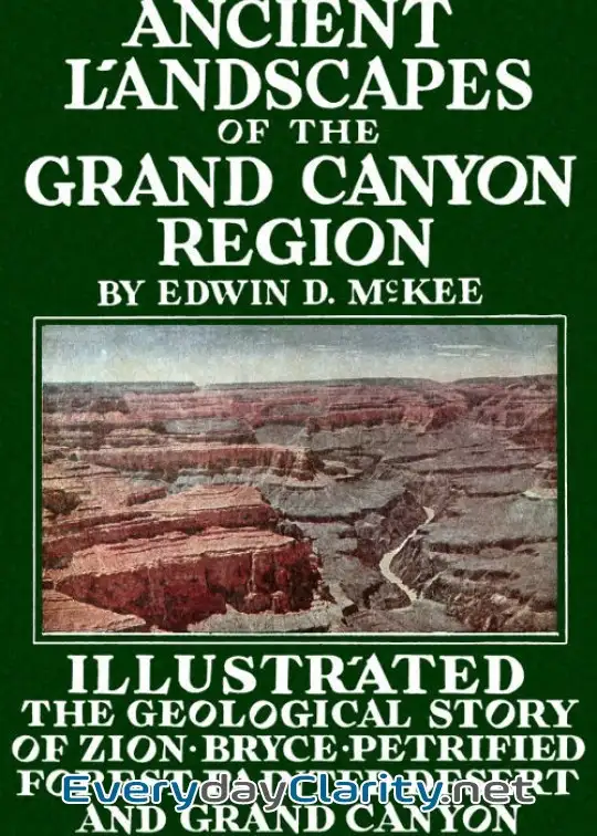 Book cover: Ancient Landscapes Of The Grand Canyon Region . The Geology Of Grand Canyon, Zion, Bryce,