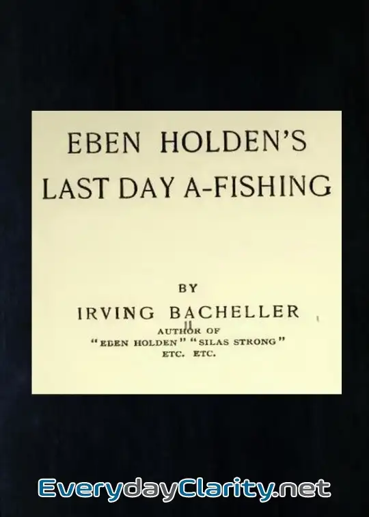 Book cover: Eben Holden’s Last Day A-Fishing