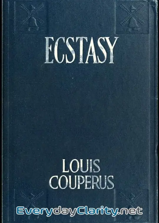 Book cover: Ecstasy, A Study Of Happiness. A Novel