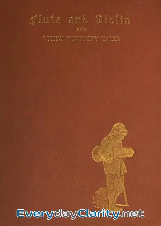 Book cover: Flute And Violin, And Other Kentucky Tales And Romances