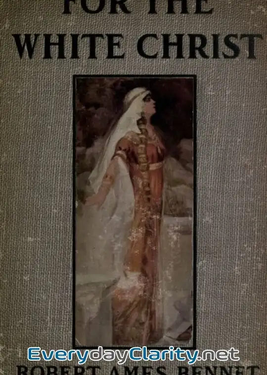 Book cover: For The White Christ. A Story Of The Days Of Charlemagne