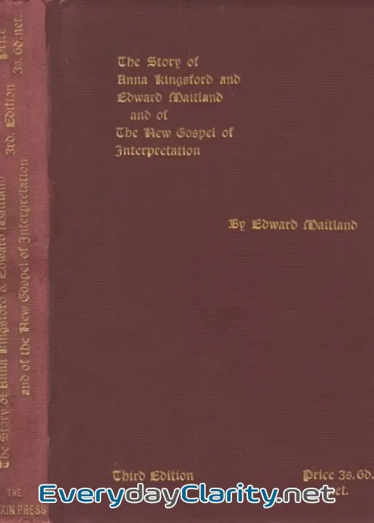 Book cover: The Story Of Anna Kingsford And Edward Maitland And Of The New Gospel Of Interpretation