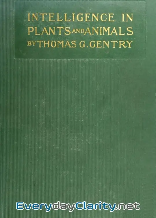 Book cover: Intelligence In Plants And Animals . Being A New Edition Of The Author’s Privately Issued