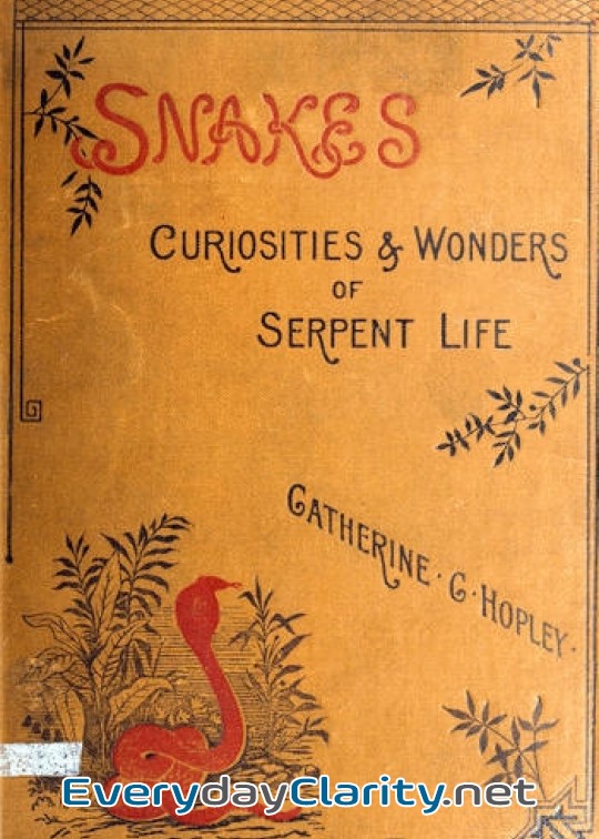Book cover: Snakes. Curiosities And Wonders Of Serpent Life