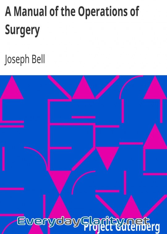 Book cover: A Manual Of The Operations Of Surgery . For The Use Of Senior Students, House Surgeons, An