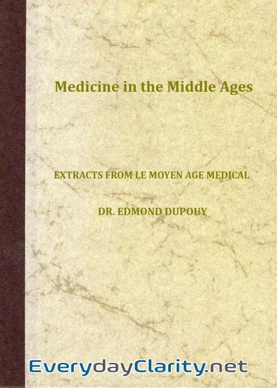 Book cover: Medicine In The Middle Ages . Extracts From .le Moyen Age Medical. By Dr. Edmond Dupouy; T