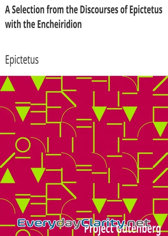 Book cover: A Selection From The Discourses Of Epictetus With The Encheiridion