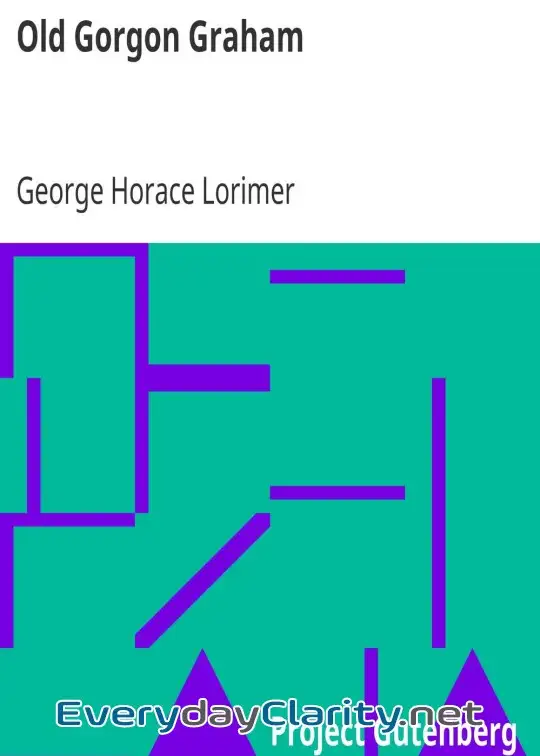 Book cover: Old Gorgon Graham . More Letters From A Self-Made Merchant To His Son