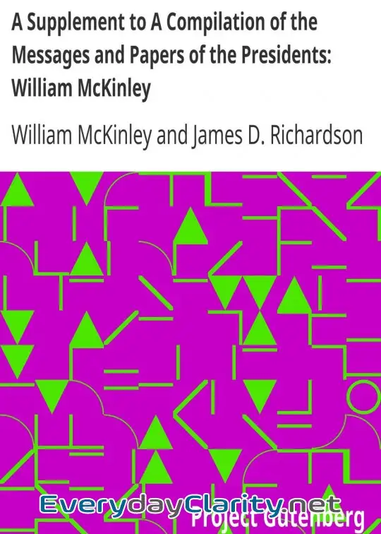 Book cover: A Supplement To A Compilation Of The Messages And Papers Of The Presidents. William Mckinl