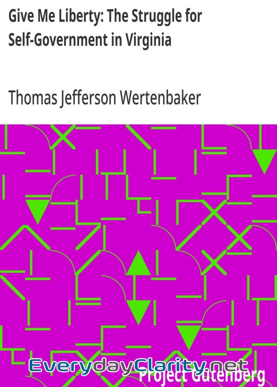 Book cover: Give Me Liberty. The Struggle For Self-Government In Virginia