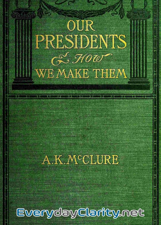 Book cover: Our Presidents And How We Make Them