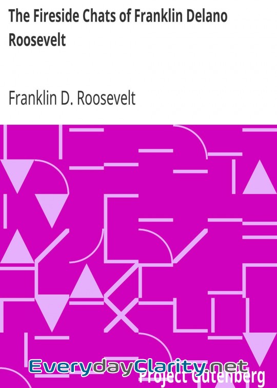 Book cover: The Fireside Chats Of Franklin Delano Roosevelt . Radio Addresses To The American People B