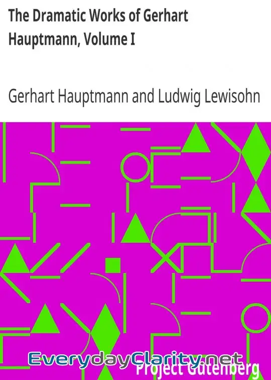 Book cover: The Dramatic Works Of Gerhart Hauptmann, Volume I