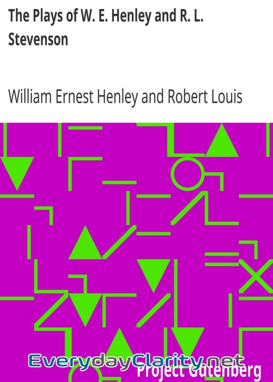 Book cover: The Plays Of W. E. Henley And R. L. Stevenson