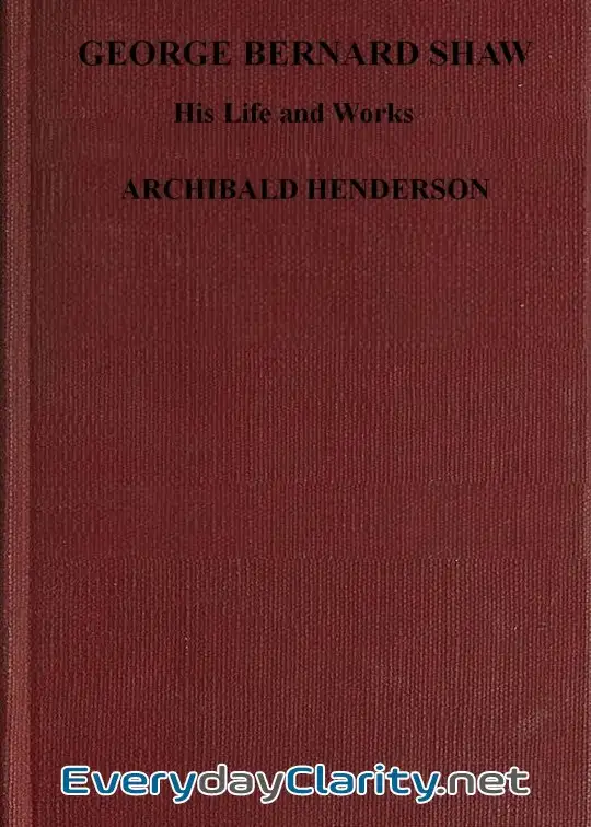 Book cover: George Bernard Shaw, His Life And Works