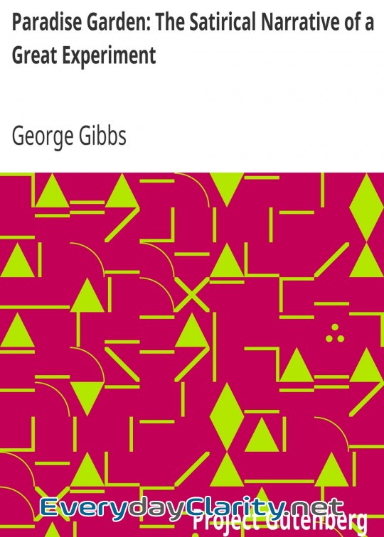 Book cover: Paradise Garden. The Satirical Narrative Of A Great Experiment