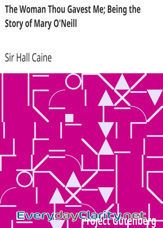 Book cover: The Woman Thou Gavest Me; Being The Story Of Mary O’Neill