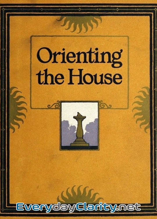 Book cover: Orienting The House. A Study Of The Placing Of The House With Relation To The Sun’s Rays
