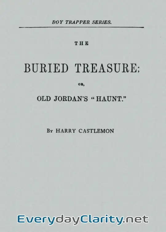 Book cover: The Buried Treasure; Or, Old Jordan’s .haunt