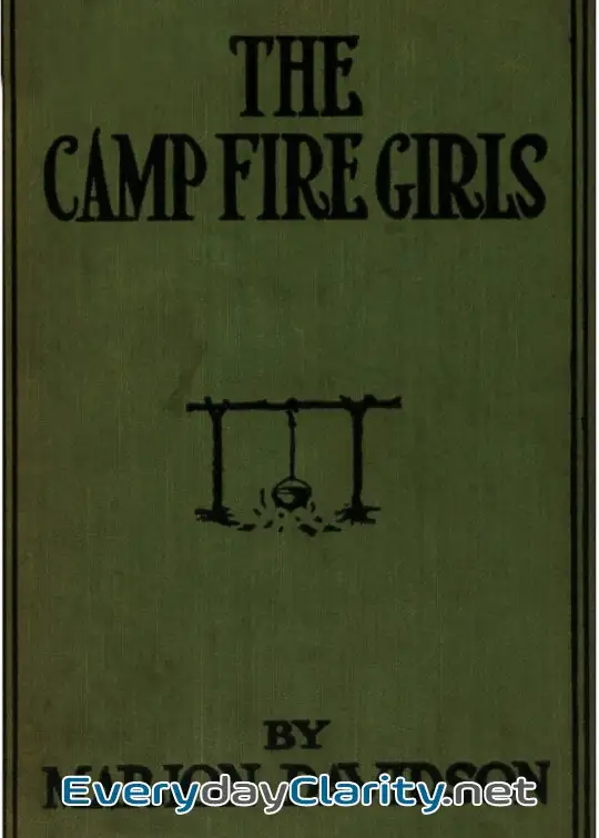 Book cover: The Camp Fire Girls; Or, The Secret Of An Old Mill